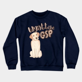 Wyatt the GSP Crewneck Sweatshirt